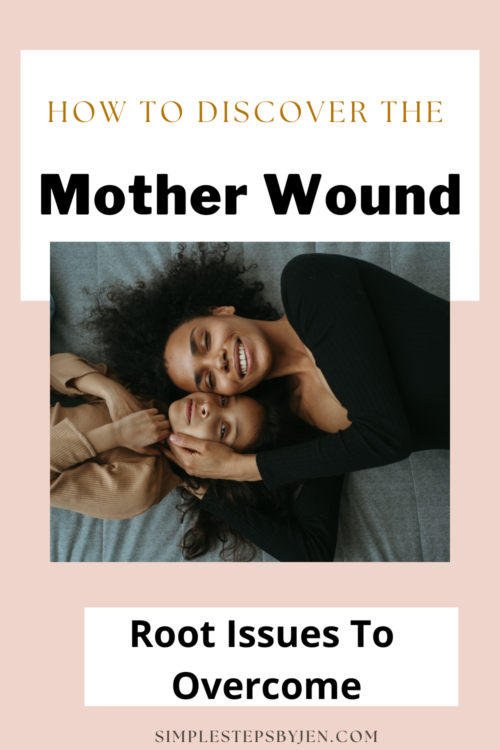 Mother wound and root issues to overcome